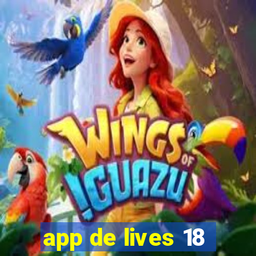 app de lives 18